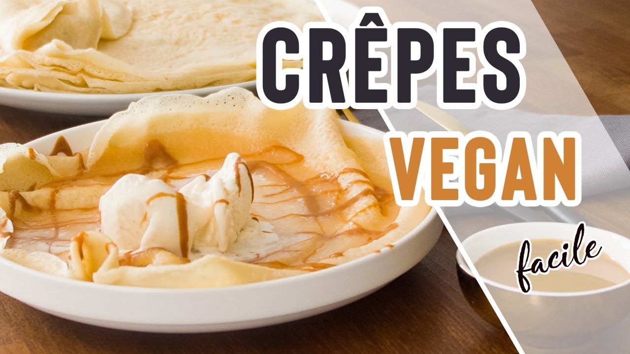 Crêpes vegan facile Crêpes vegan facile